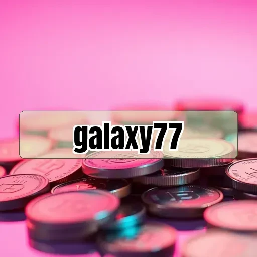 galaxy77: Temukan Fitur dan Keunggulan yang Mempesona