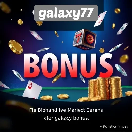Paket Bonus Menarik di Galaxy77 untuk Pemain Baru
